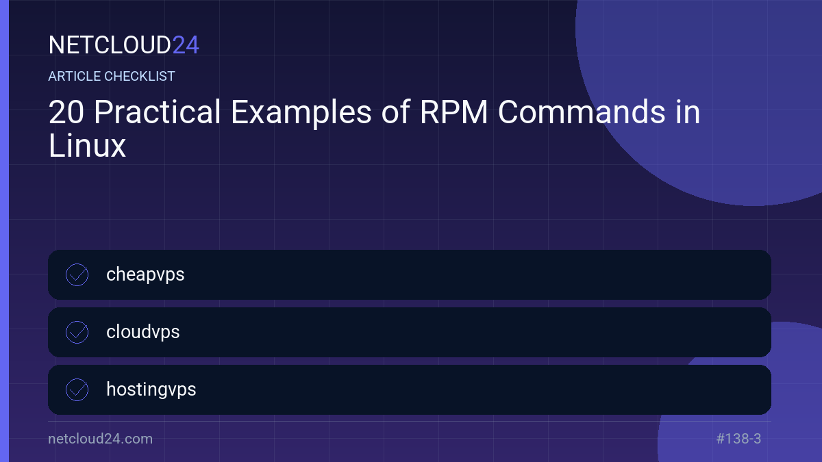 Practical checklist for 20 Practical Examples of RPM Commands in Linux