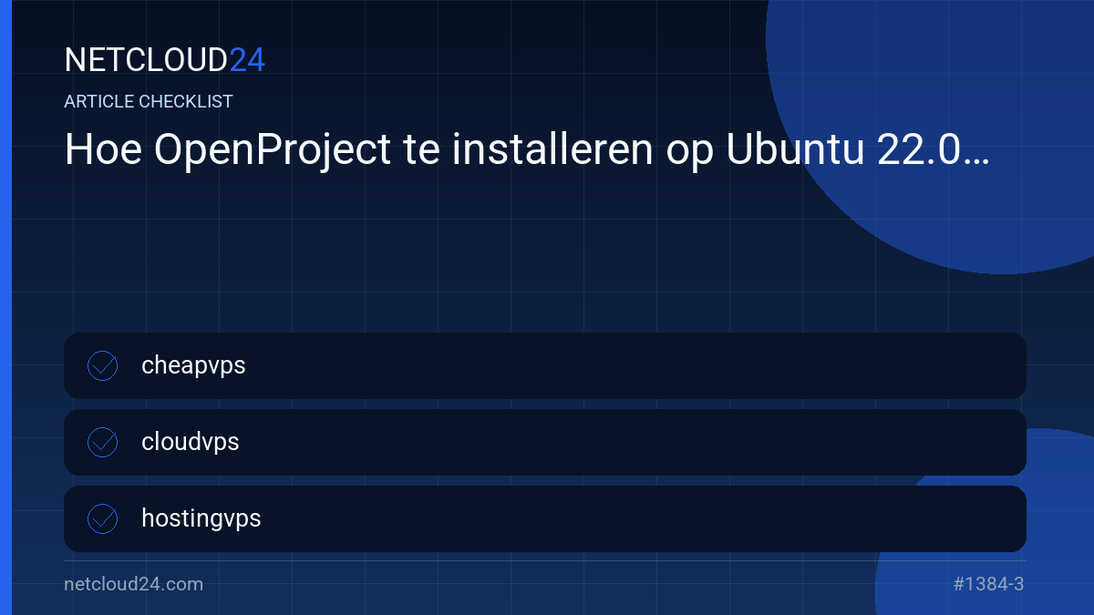 Practical checklist for Hoe OpenProject te installeren op Ubuntu 22.04