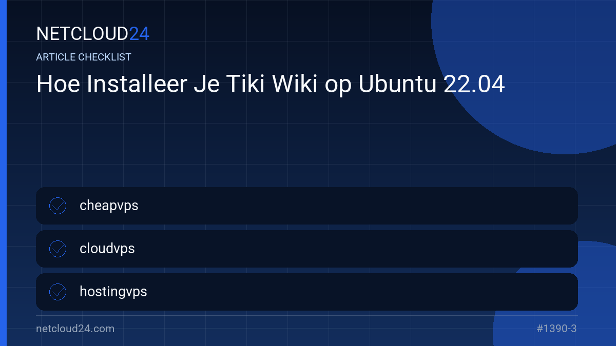 Practical checklist for Hoe Installeer Je Tiki Wiki op Ubuntu 22.04