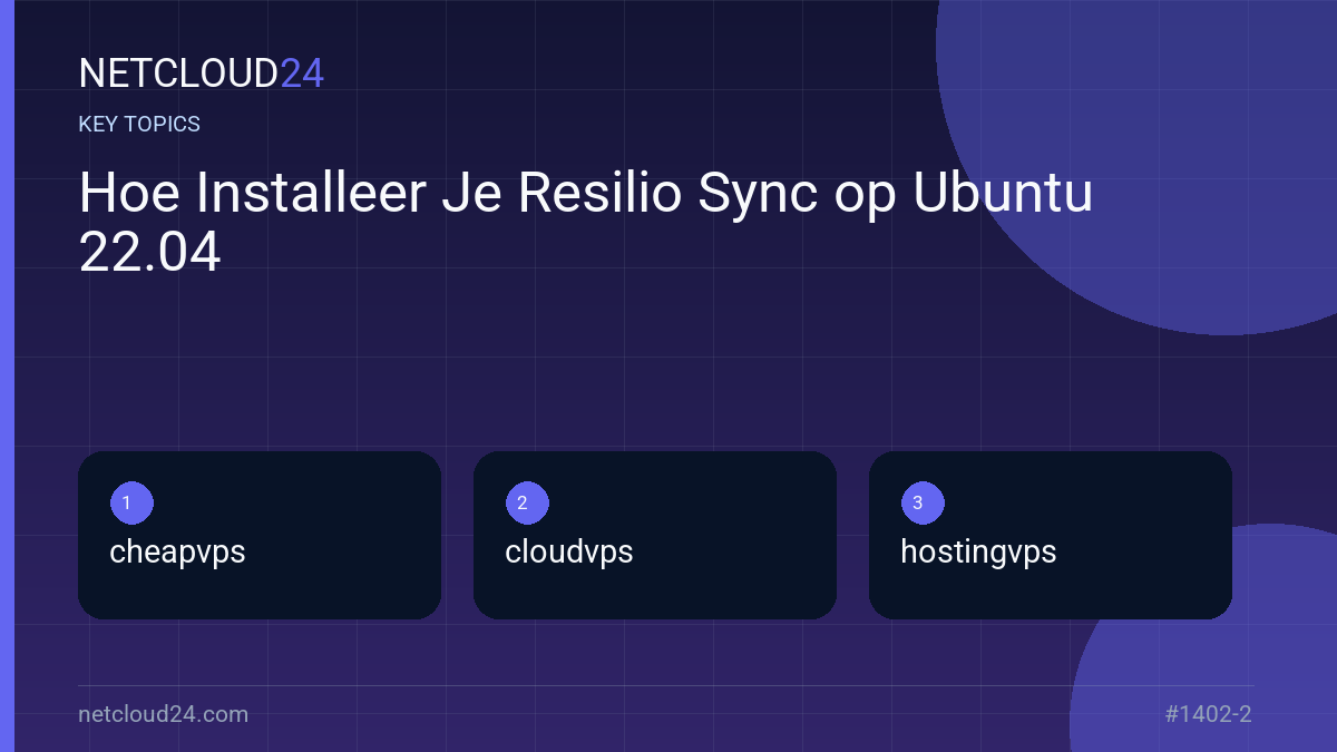 Key topics covered in Hoe Installeer Je Resilio Sync op Ubuntu 22.04