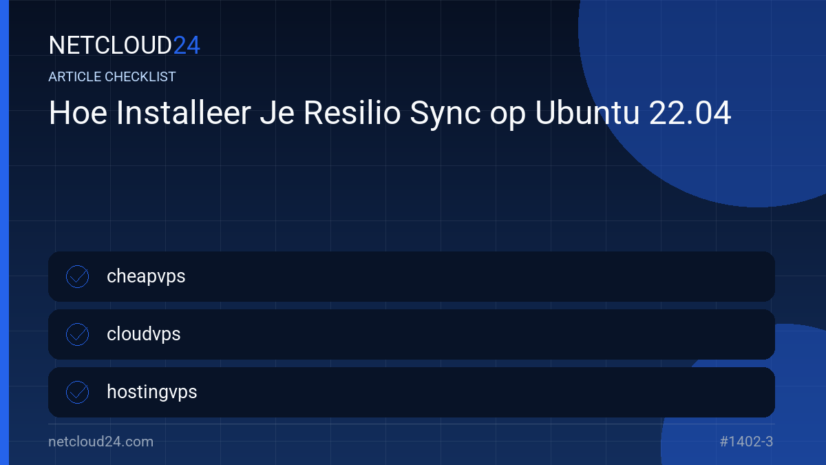 Practical checklist for Hoe Installeer Je Resilio Sync op Ubuntu 22.04
