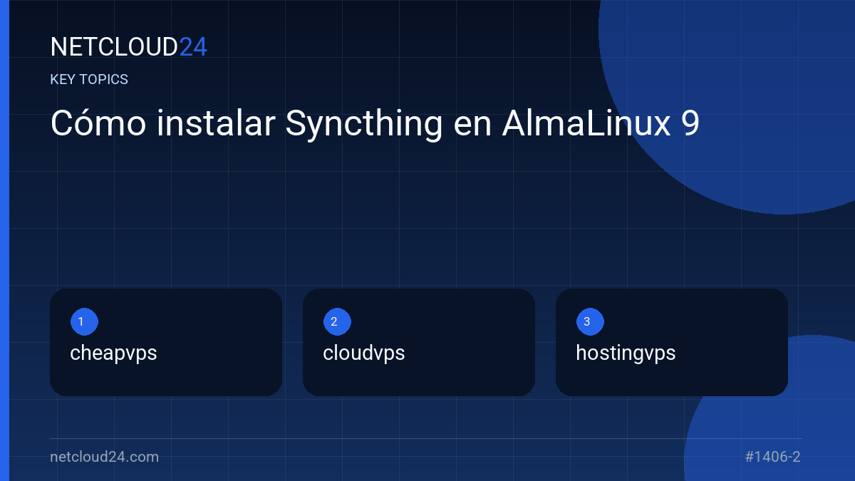 Key topics covered in Cómo instalar Syncthing en AlmaLinux 9