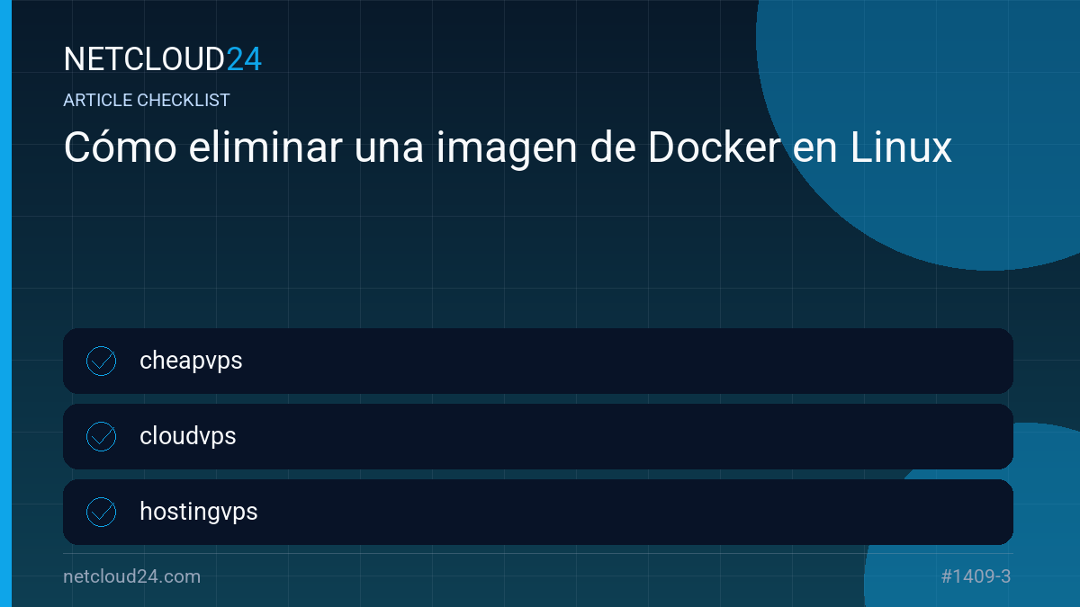 Practical checklist for Cómo eliminar una imagen de Docker en Linux