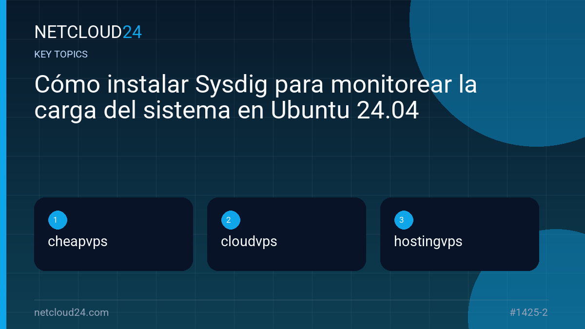 Key topics covered in Cómo instalar Sysdig para monitorear la carga del sistema en Ubuntu 24.04