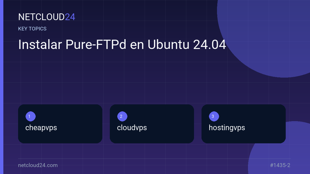 Key topics covered in Instalar Pure-FTPd en Ubuntu 24.04