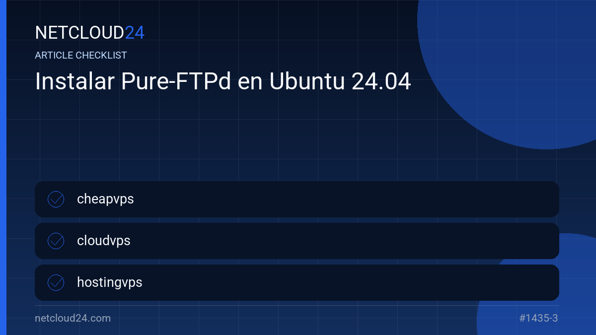 Practical checklist for Instalar Pure-FTPd en Ubuntu 24.04