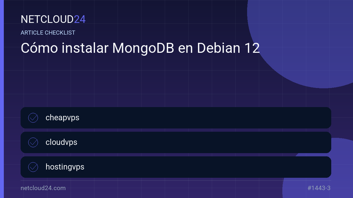 Practical checklist for Cómo instalar MongoDB en Debian 12