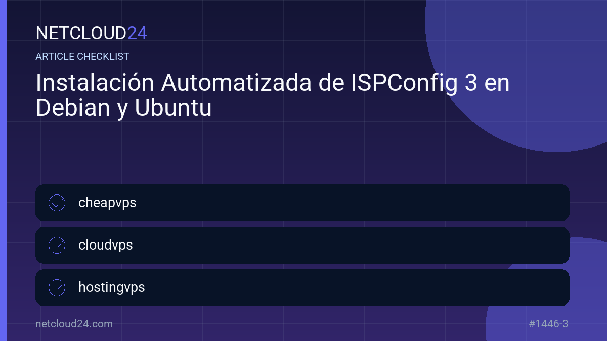 Practical checklist for Instalación Automatizada de ISPConfig 3 en Debian y Ubuntu