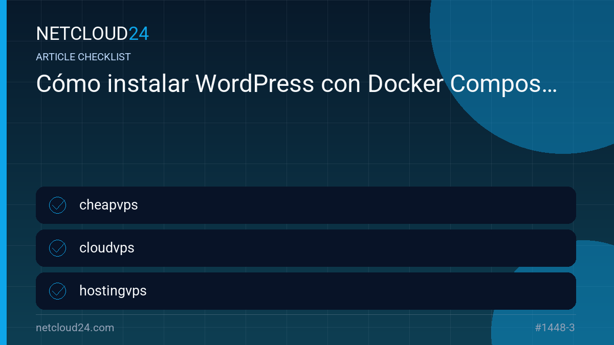 Practical checklist for Cómo instalar WordPress con Docker Compose