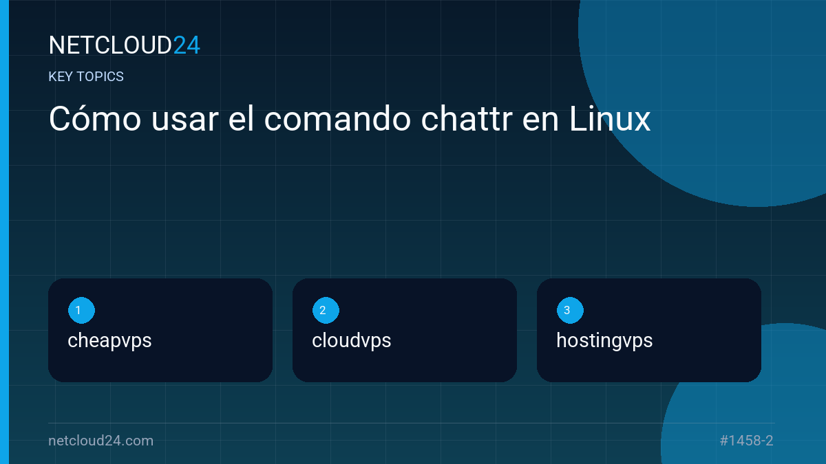 Key topics covered in Cómo usar el comando chattr en Linux