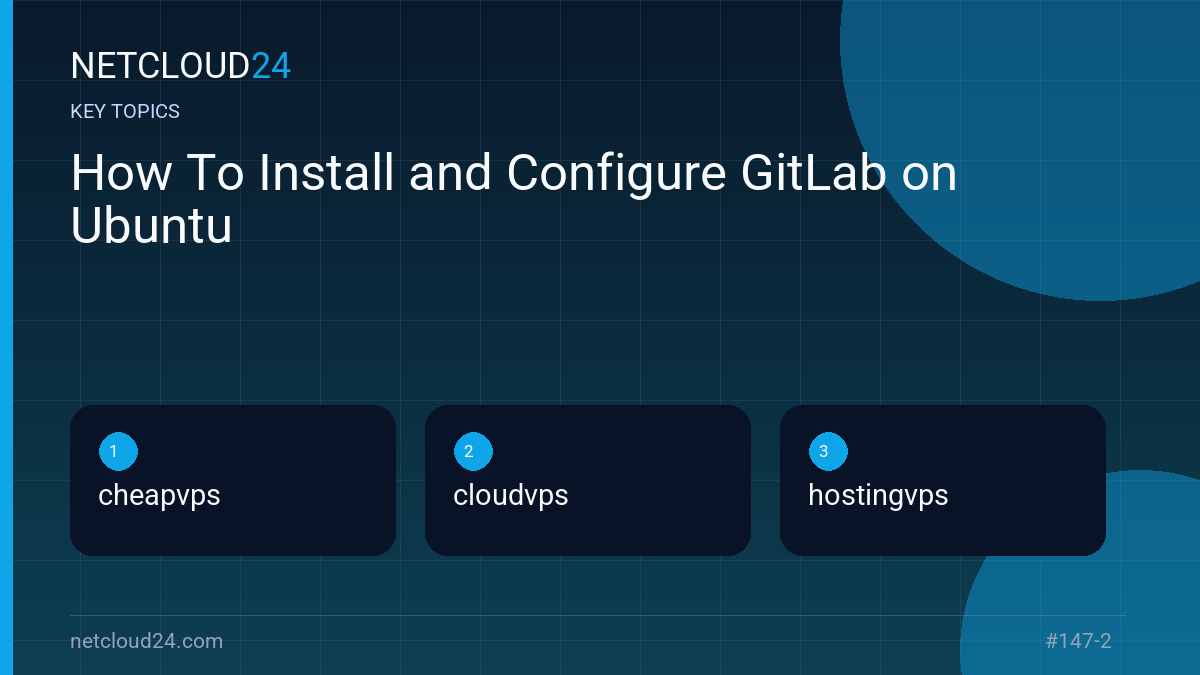 Key topics covered in How To Install and Configure GitLab on Ubuntu