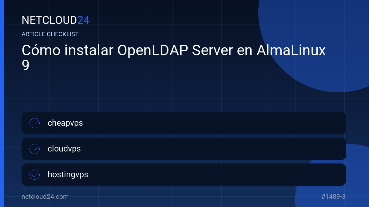 Practical checklist for Cómo instalar OpenLDAP Server en AlmaLinux 9