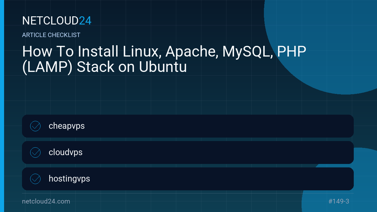 Practical checklist for How To Install Linux, Apache, MySQL, PHP (LAMP) Stack on Ubuntu