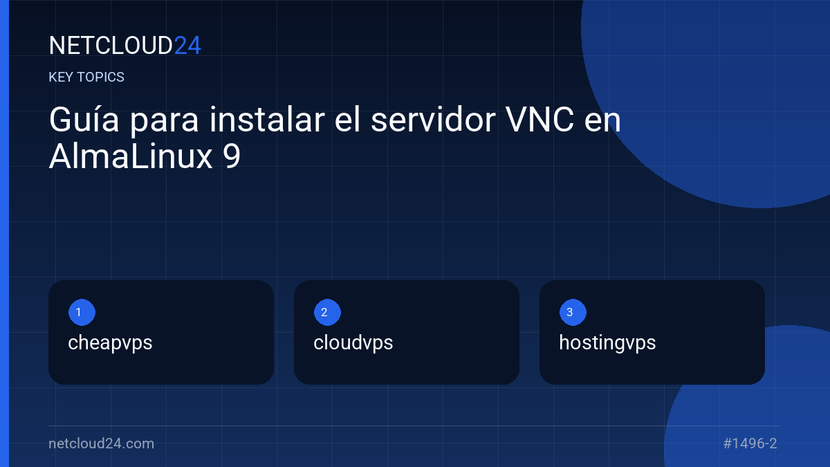 Key topics covered in Guía para instalar el servidor VNC en AlmaLinux 9