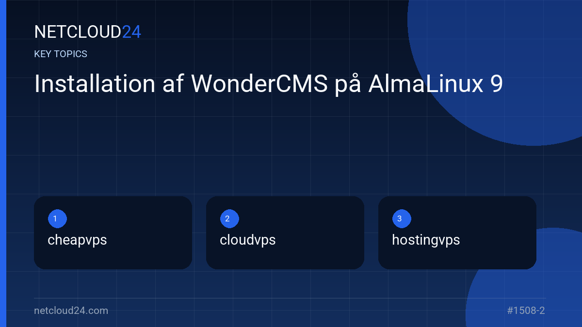 Key topics covered in Installation af WonderCMS på AlmaLinux 9