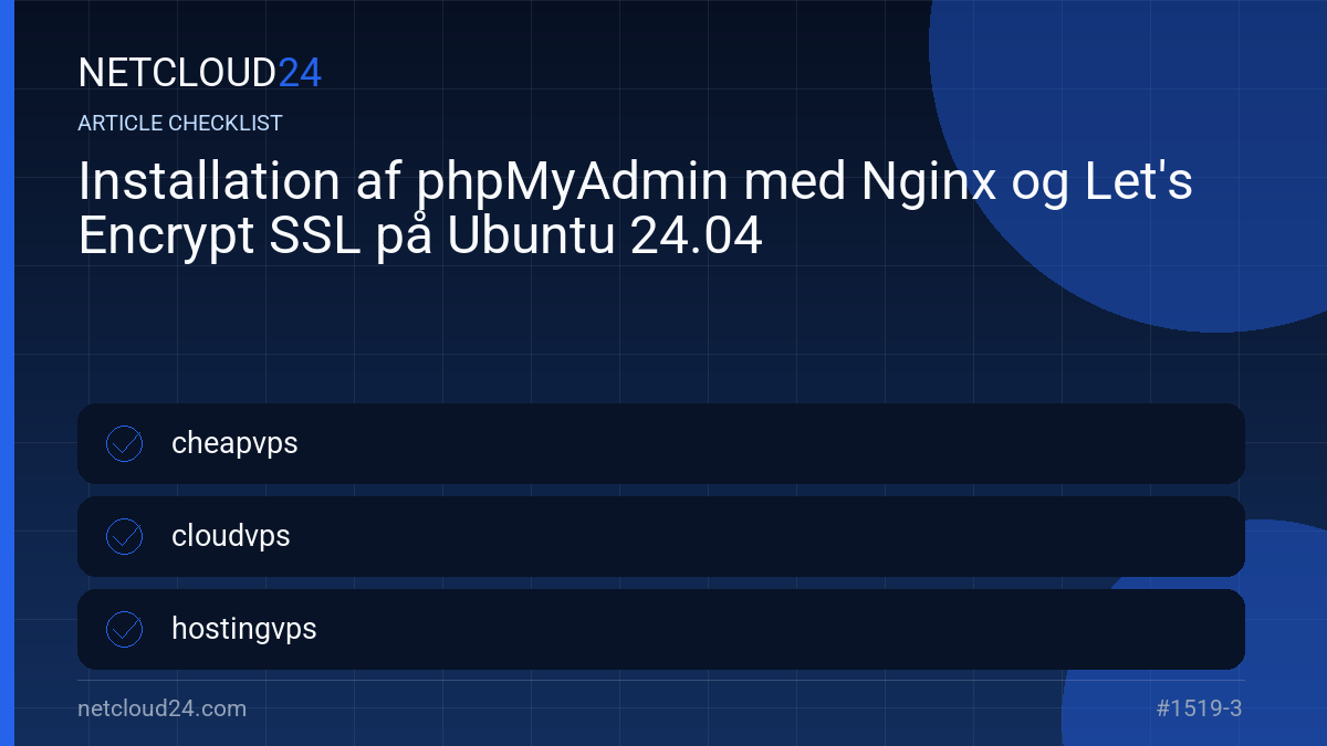 Practical checklist for Installation af phpMyAdmin med Nginx og Let's Encrypt SSL på Ubuntu 24.04