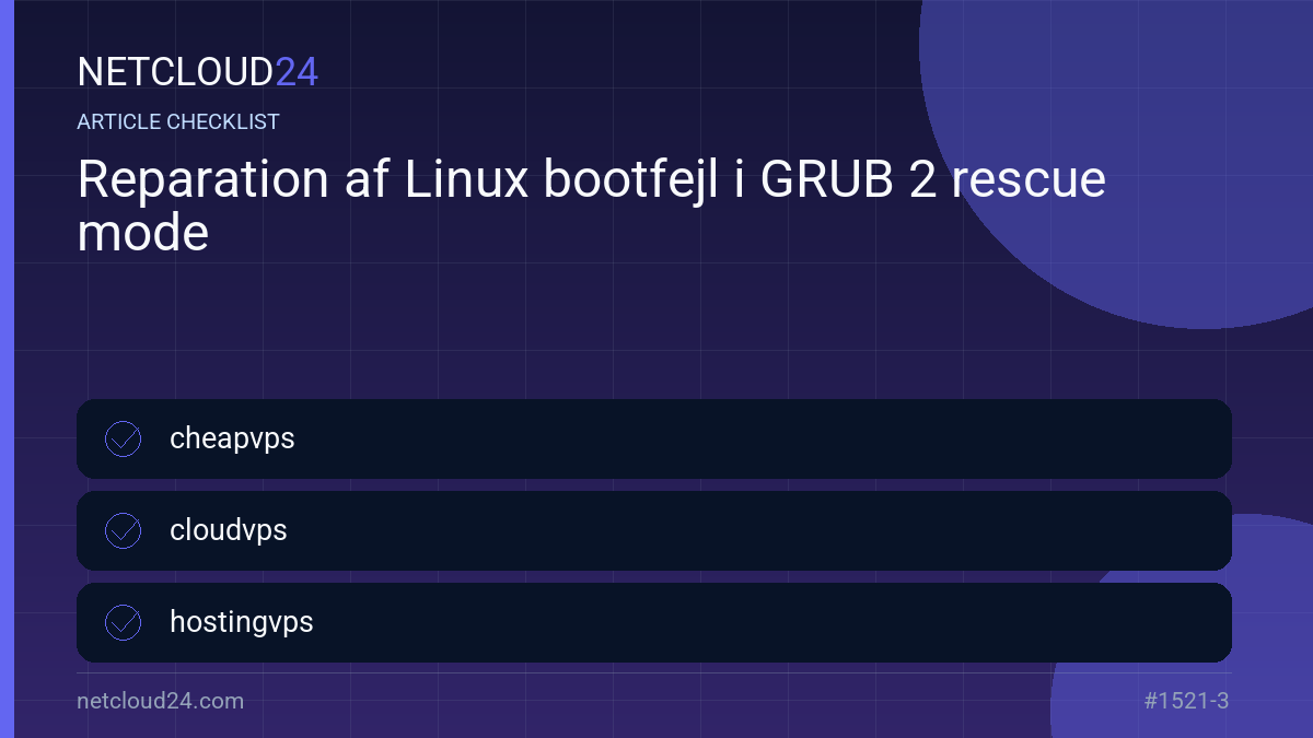 Practical checklist for Reparation af Linux bootfejl i GRUB 2 rescue mode