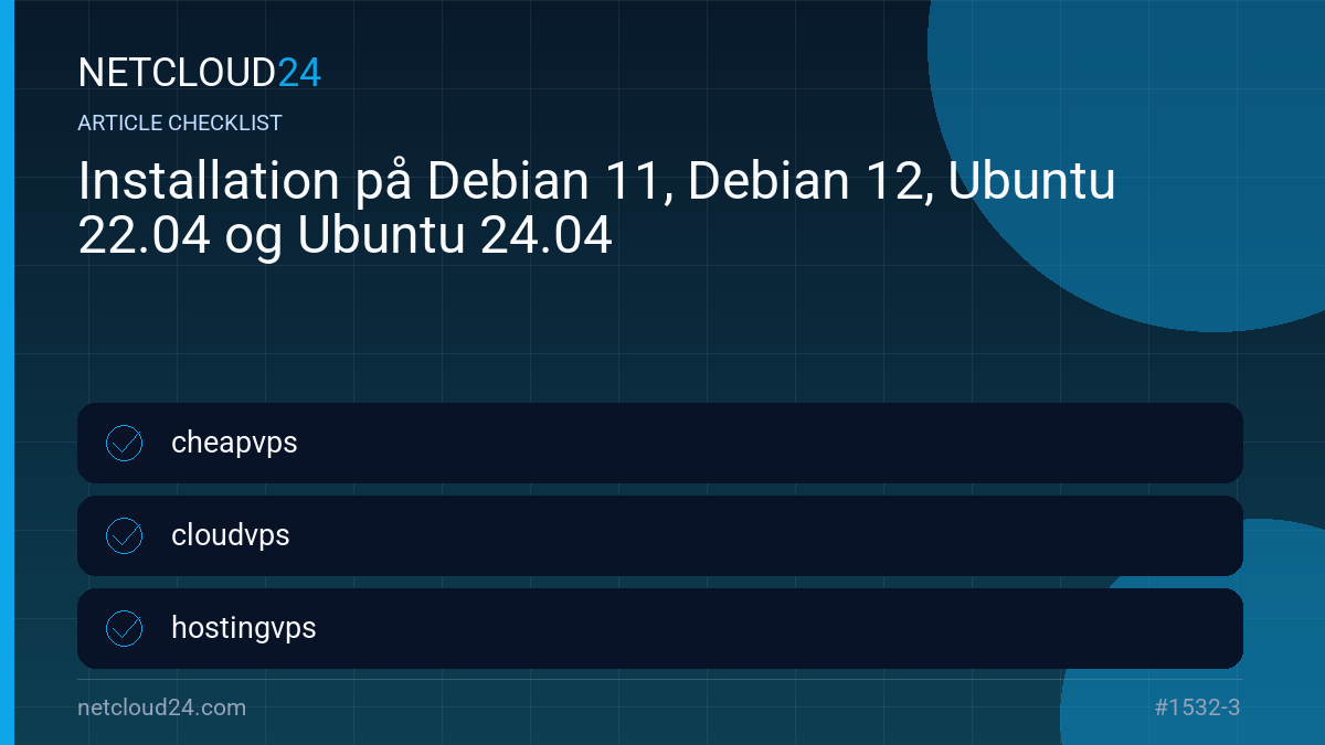 Practical checklist for Installation på Debian 11, Debian 12, Ubuntu 22.04 og Ubuntu 24.04