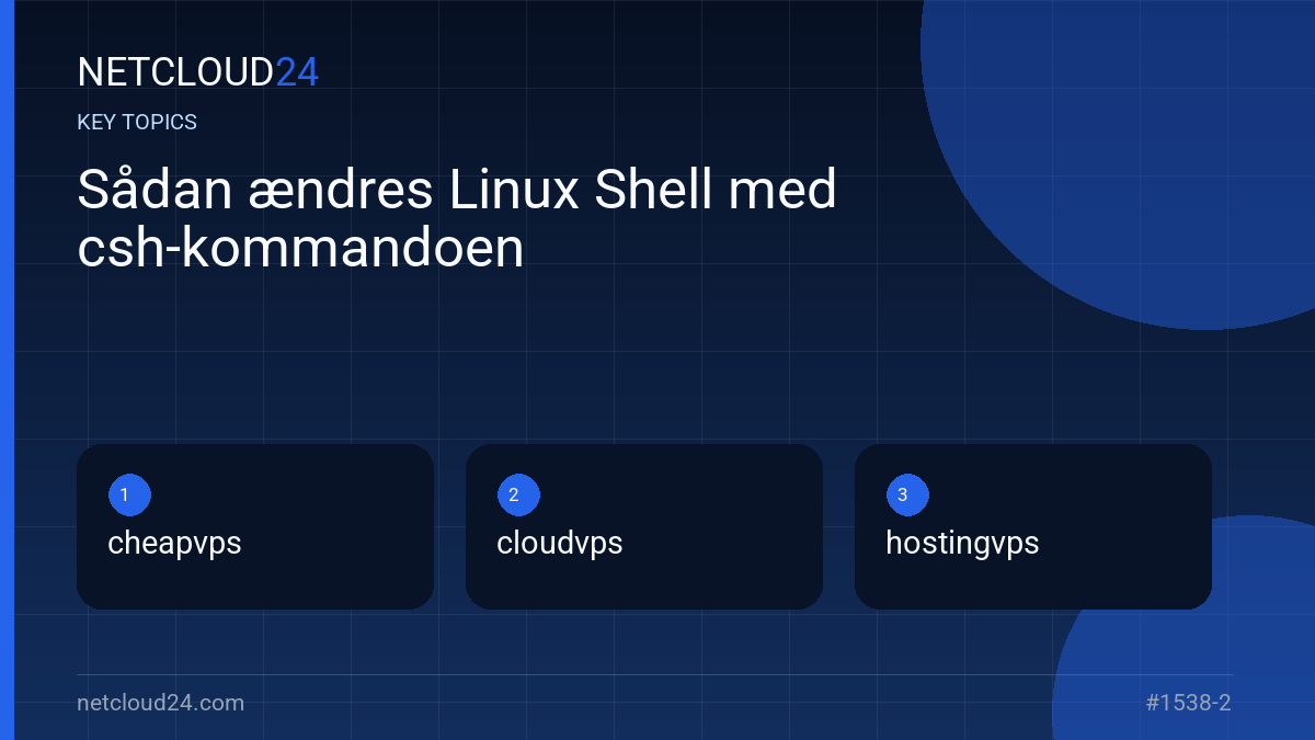 Key topics covered in Sådan ændres Linux Shell med csh-kommandoen