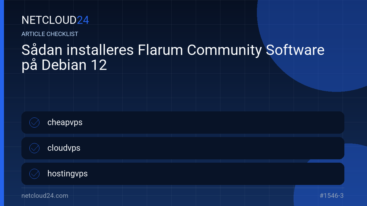 Practical checklist for Sådan installeres Flarum Community Software på Debian 12