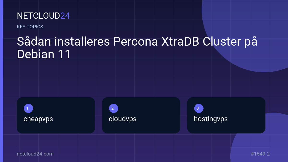 Key topics covered in Sådan installeres Percona XtraDB Cluster på Debian 11