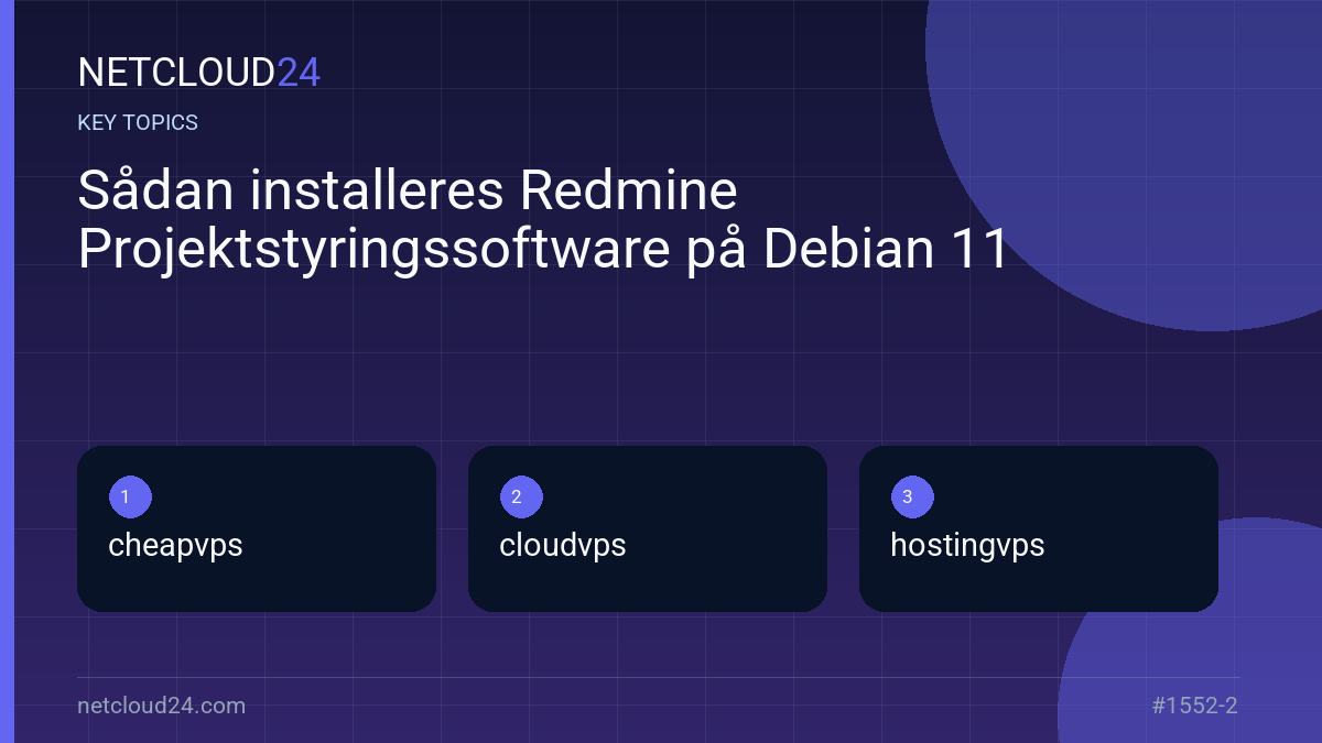 Key topics covered in Sådan installeres Redmine Projektstyringssoftware på Debian 11