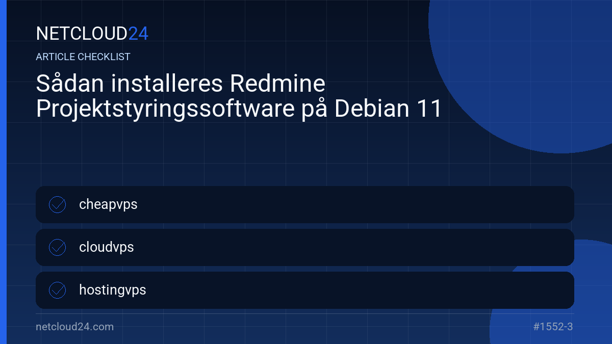 Practical checklist for Sådan installeres Redmine Projektstyringssoftware på Debian 11