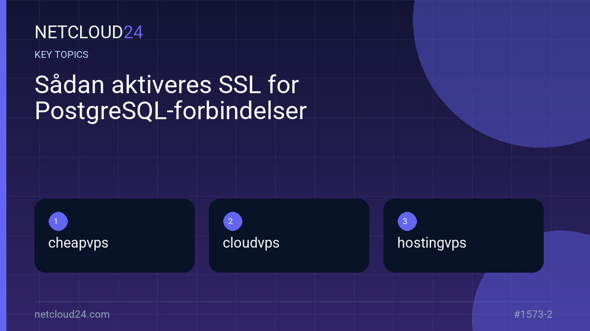 Key topics covered in Sådan aktiveres SSL for PostgreSQL-forbindelser