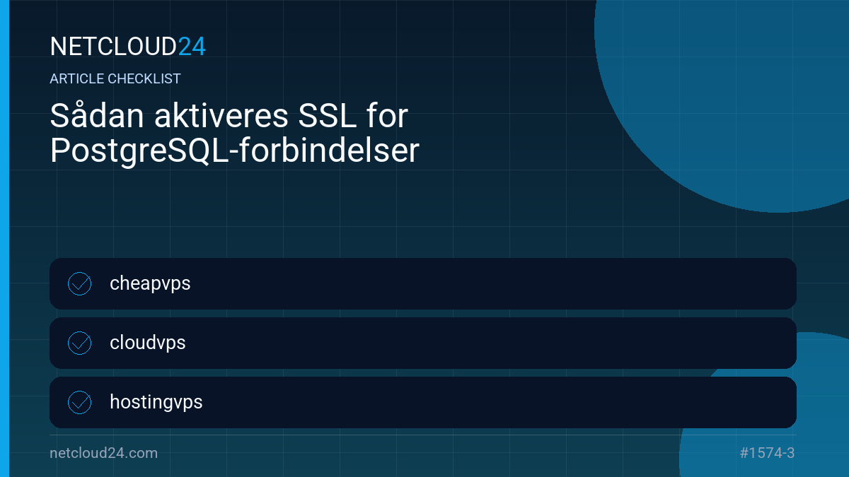 Practical checklist for Sådan aktiveres SSL for PostgreSQL-forbindelser