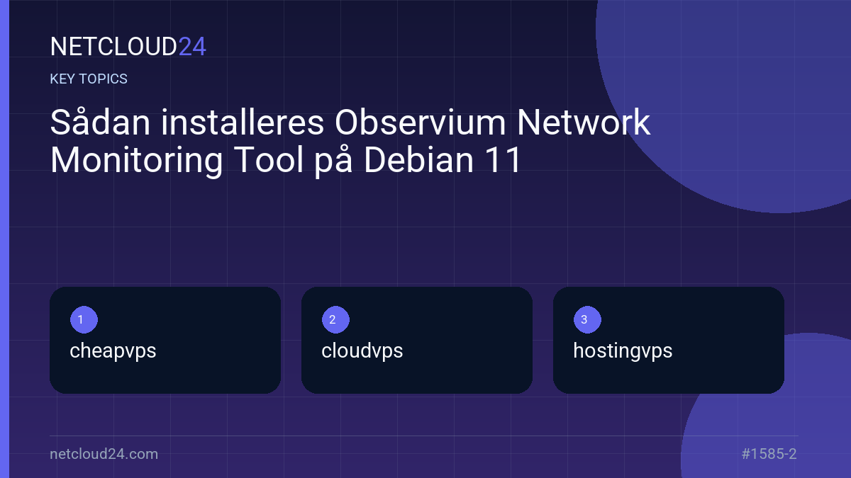 Key topics covered in Sådan installeres Observium Network Monitoring Tool på Debian 11