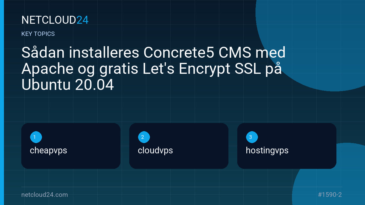 Key topics covered in Sådan installeres Concrete5 CMS med Apache og gratis Let's Encrypt SSL på Ubuntu 20.04