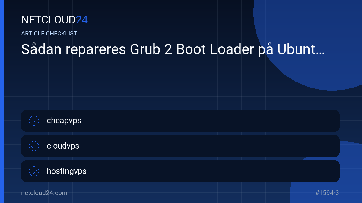 Practical checklist for Sådan repareres Grub 2 Boot Loader på Ubuntu