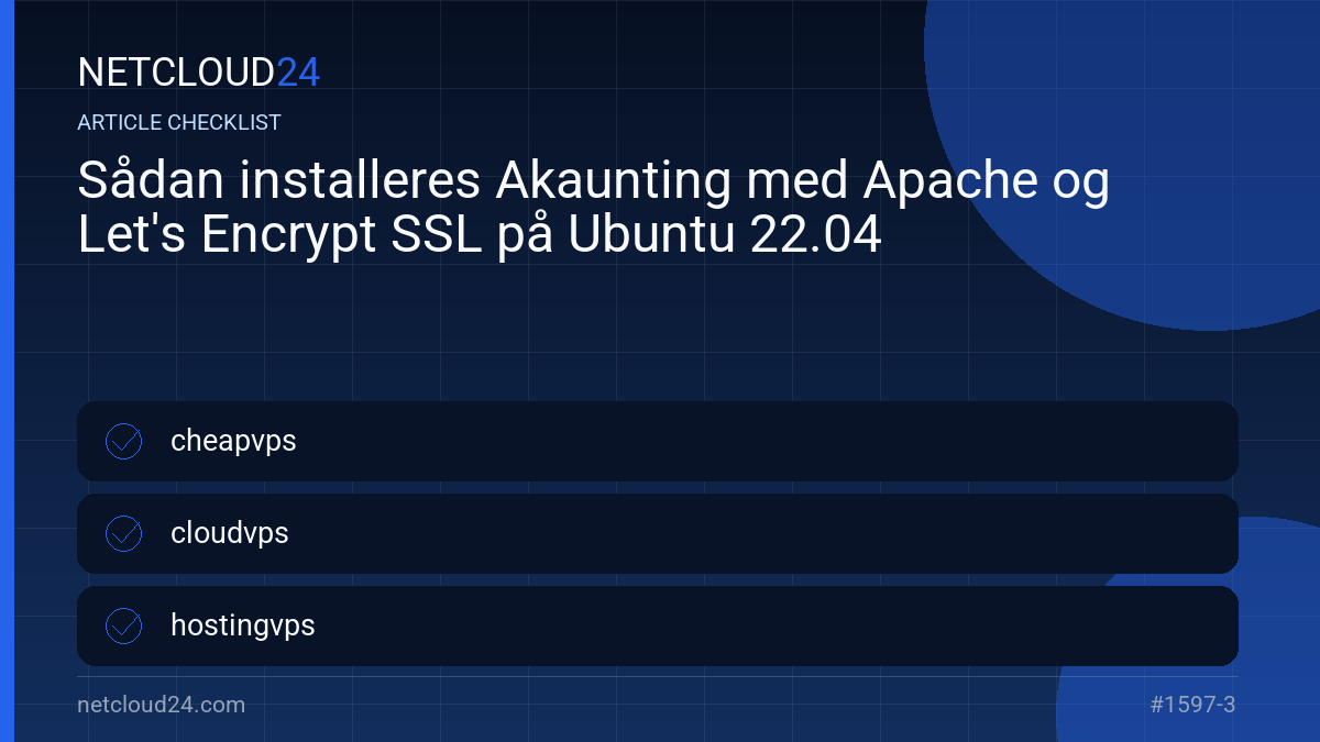 Practical checklist for Sådan installeres Akaunting med Apache og Let's Encrypt SSL på Ubuntu 22.04