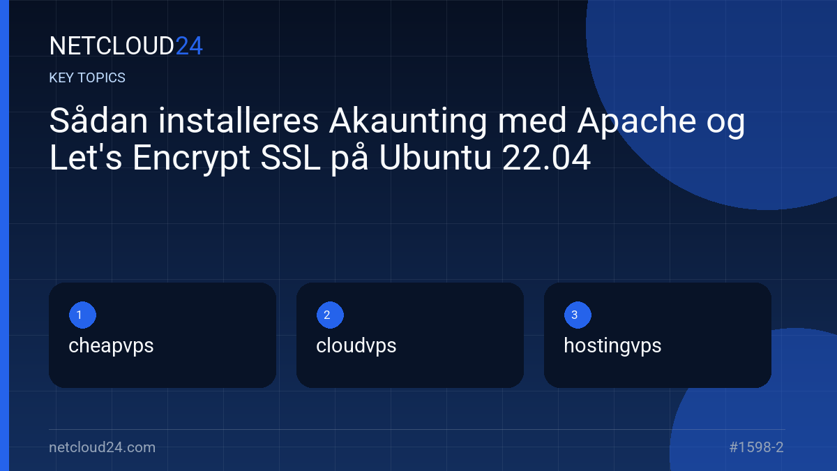 Key topics covered in Sådan installeres Akaunting med Apache og Let's Encrypt SSL på Ubuntu 22.04