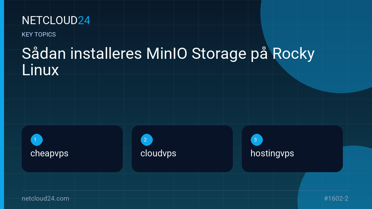 Key topics covered in Sådan installeres MinIO Storage på Rocky Linux