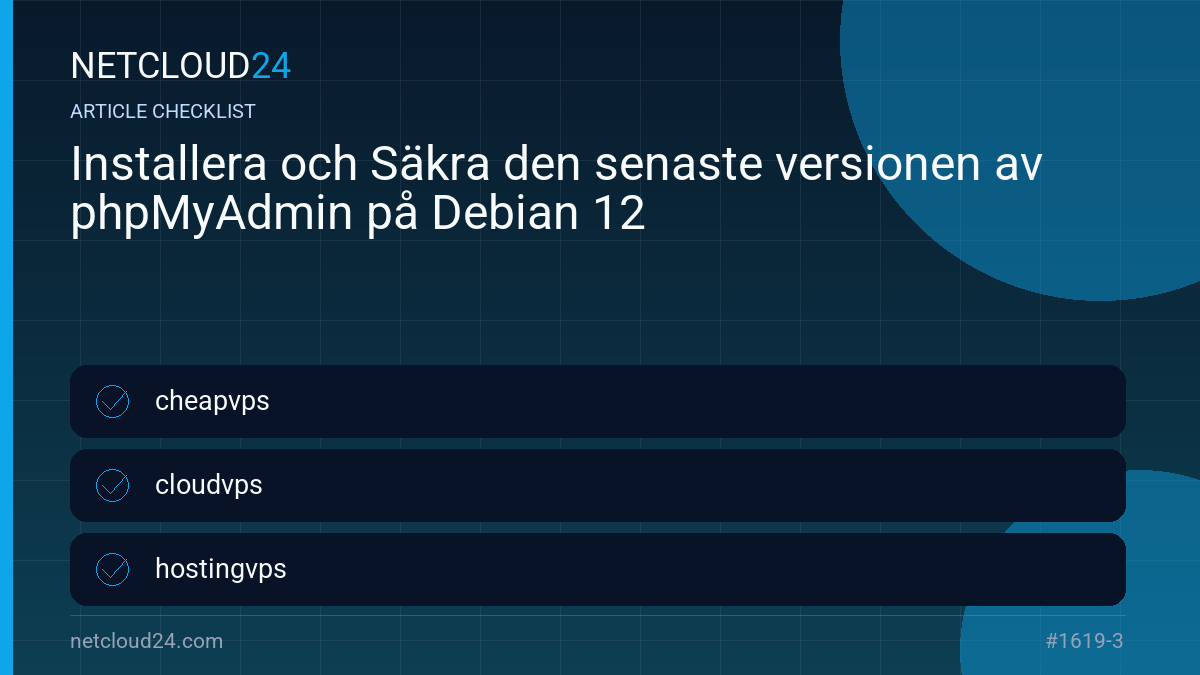 Practical checklist for Installera och Säkra den senaste versionen av phpMyAdmin på Debian 12