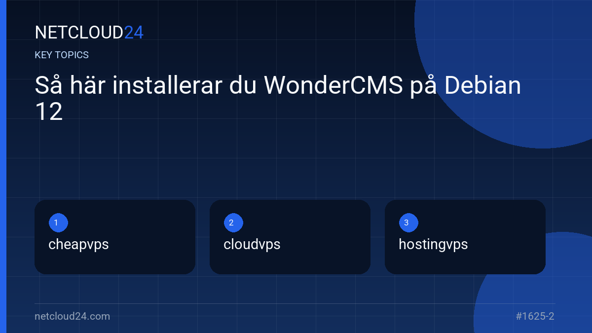 Key topics covered in Så här installerar du WonderCMS på Debian 12