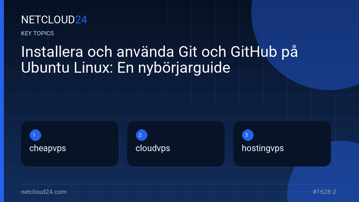 Key topics covered in Installera och använda Git och GitHub på Ubuntu Linux: En nybörjarguide