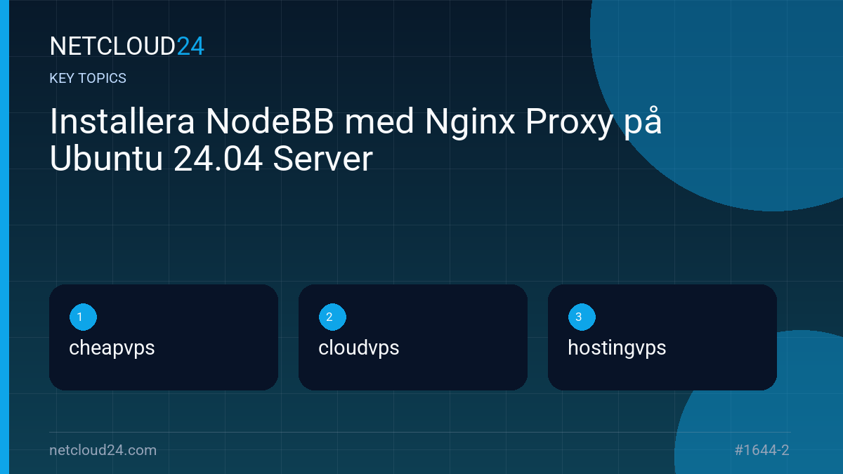 Key topics covered in Installera NodeBB med Nginx Proxy på Ubuntu 24.04 Server