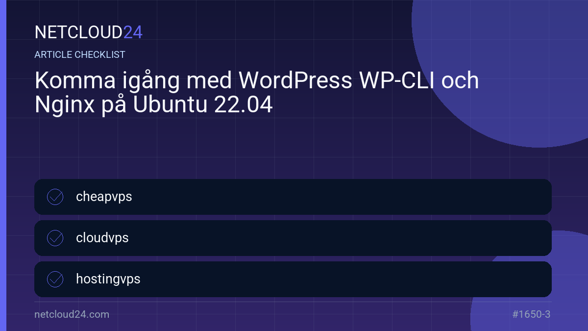 Practical checklist for Komma igång med WordPress WP-CLI och Nginx på Ubuntu 22.04