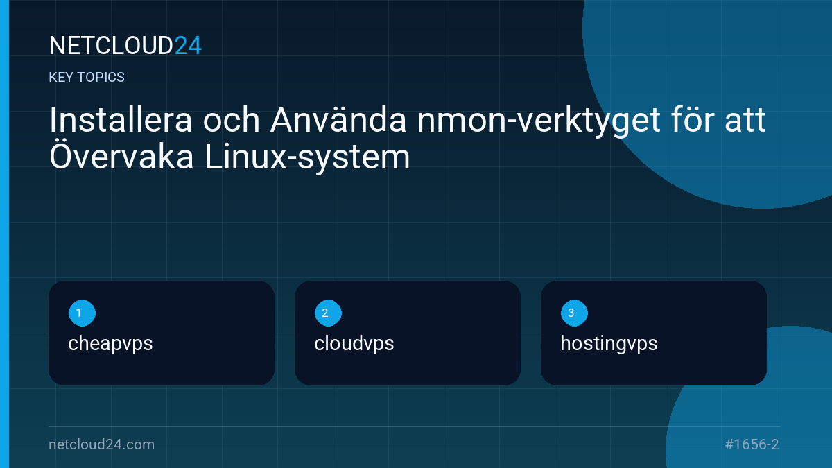 Key topics covered in Installera och Använda nmon-verktyget för att Övervaka Linux-system