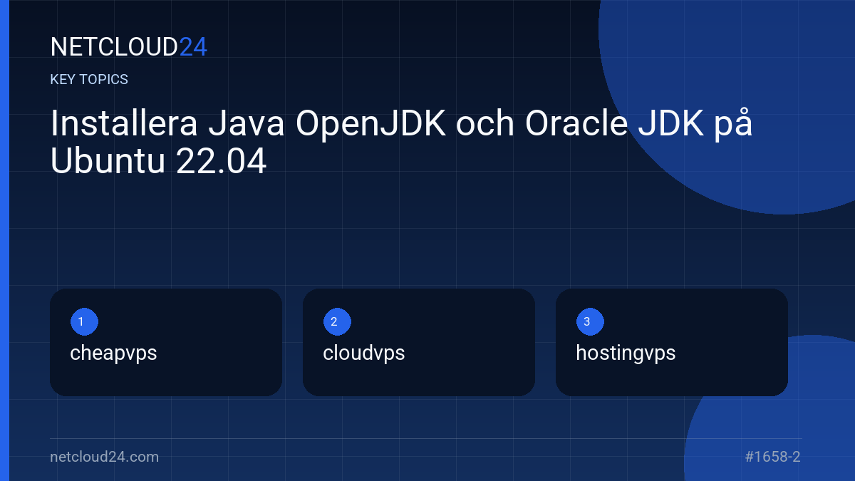 Key topics covered in Installera Java OpenJDK och Oracle JDK på Ubuntu 22.04