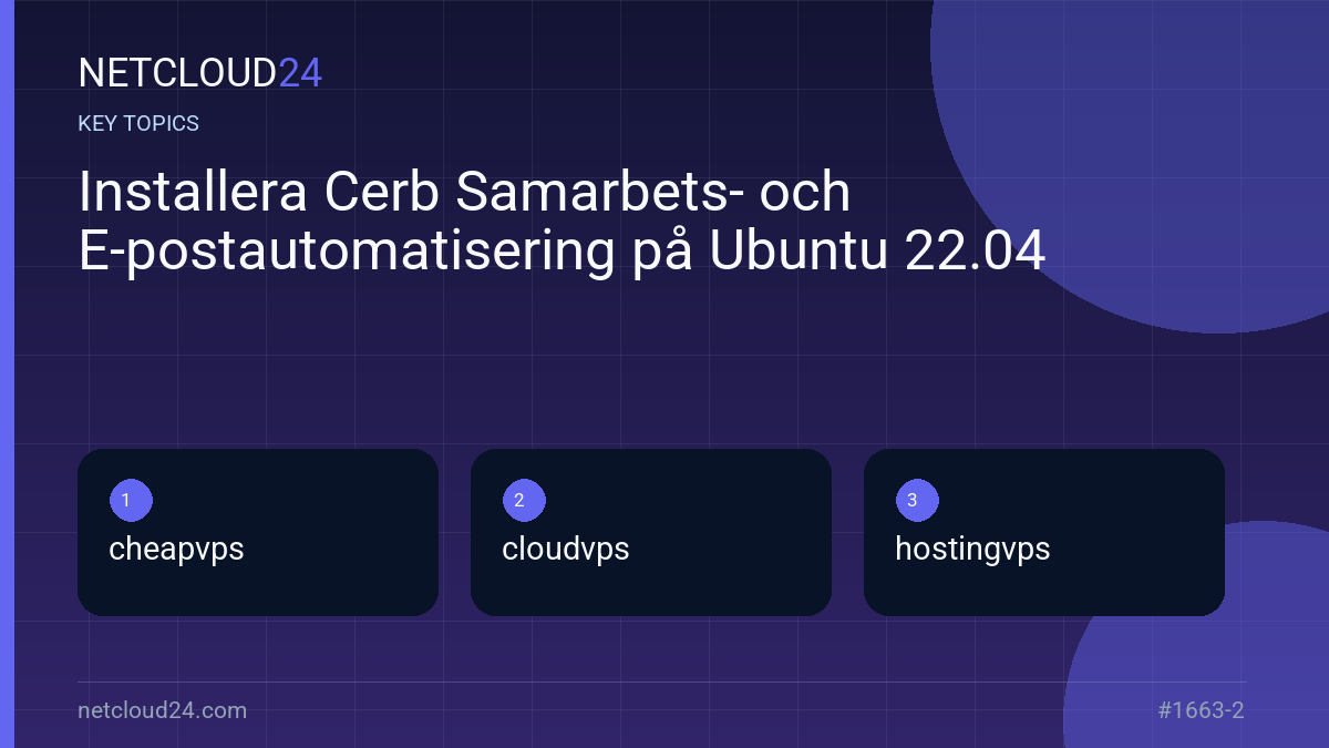 Key topics covered in Installera Cerb Samarbets- och E-postautomatisering på Ubuntu 22.04
