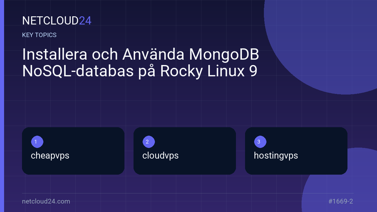 Key topics covered in Installera och Använda MongoDB NoSQL-databas på Rocky Linux 9