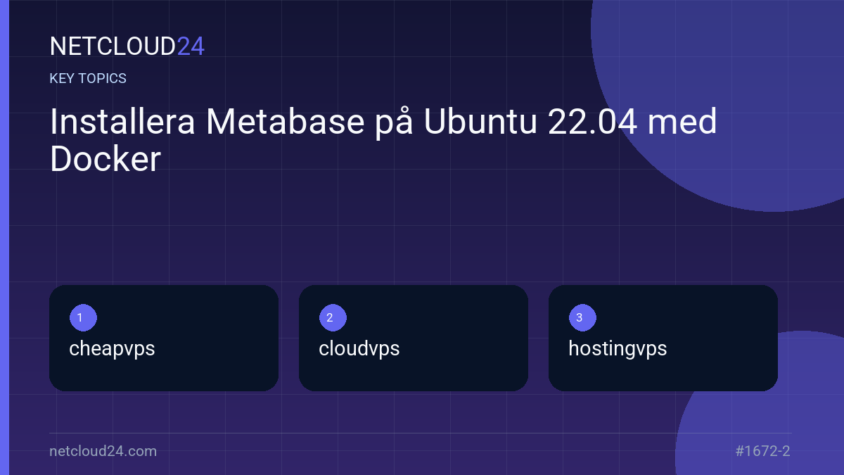 Key topics covered in Installera Metabase på Ubuntu 22.04 med Docker