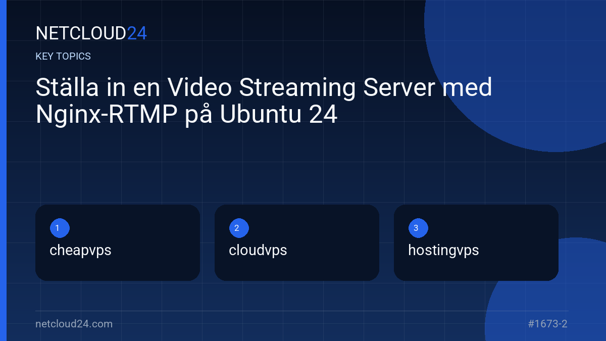 Key topics covered in Ställa in en Video Streaming Server med Nginx-RTMP på Ubuntu 24
