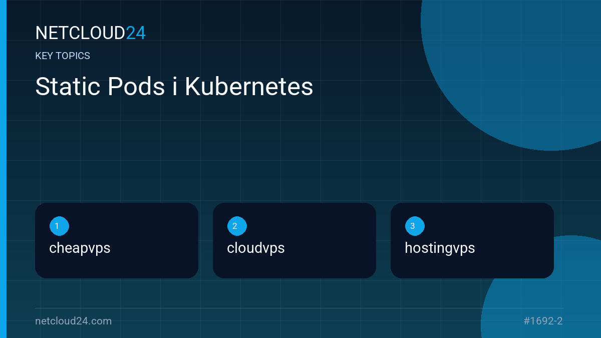 Key topics covered in Static Pods i Kubernetes