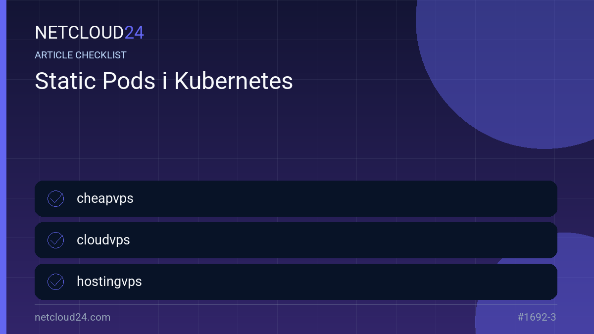 Practical checklist for Static Pods i Kubernetes