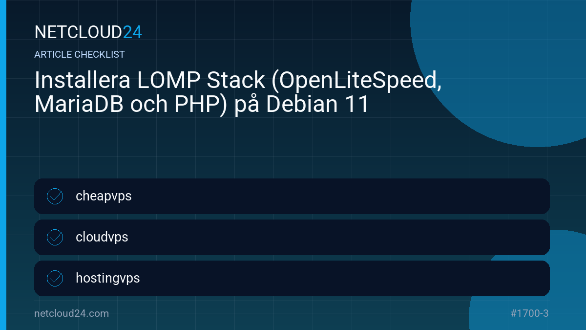 Practical checklist for Installera LOMP Stack (OpenLiteSpeed, MariaDB och PHP) på Debian 11