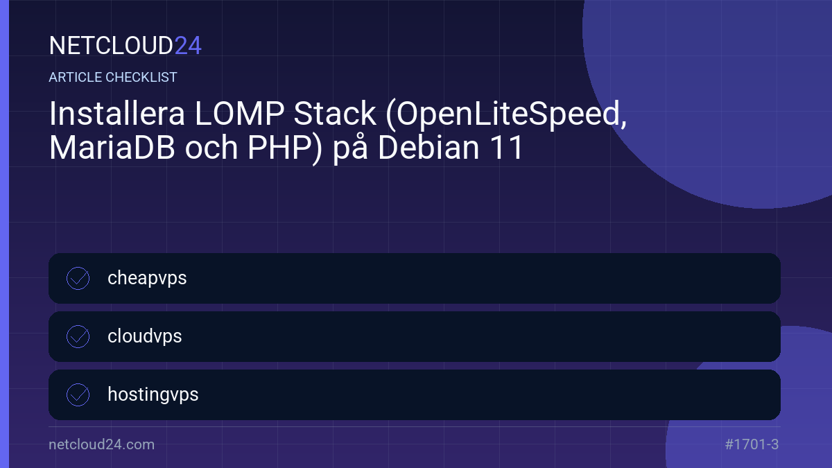 Practical checklist for Installera LOMP Stack (OpenLiteSpeed, MariaDB och PHP) på Debian 11